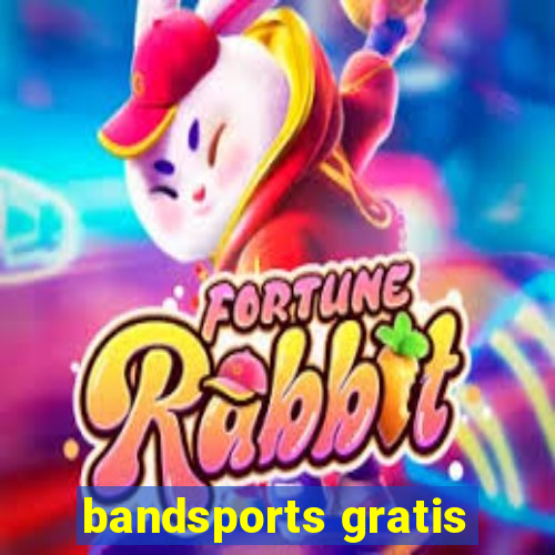 bandsports gratis